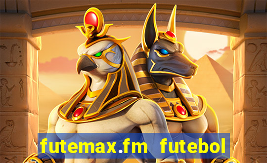 futemax.fm futebol ao vivo